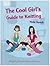 The Cool Girl's Guide to Kn...