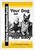 Your Dog and Your Baby: A Practical Guide