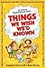 Things We Wish We'd Known by Diana Waring