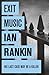 Exit Music by Ian Rankin