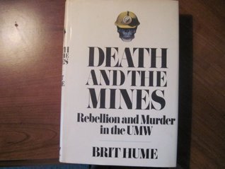 Death and the mines;: Rebellion and murder in the United Mine Workers (Hardcover)