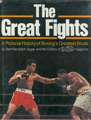 The Great Fights: A Pictorial History of Boxing's Greatest Bouts (Hardcover)