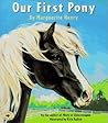 Our First Pony by Marguerite Henry Our First Pony by Marguerite Henry