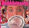 Bubblemania: A Chewy History of Bubble Gum