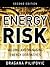 Energy Risk: Valuing and Managing Energy Derivatives