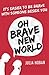 Oh Brave New World