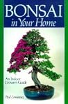 Bonsai in Your Home: An Indoor Grower's Guide Bonsai in Your Home: An Indoor Grower's Guide