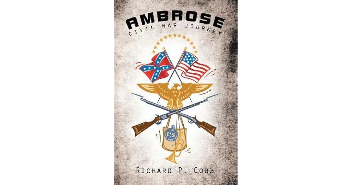 Ambrose Civil War Journey by Richard P Cobb