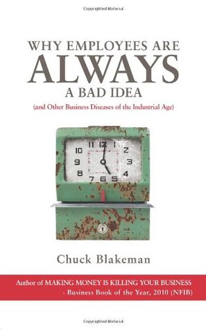 Why Employees Are Always a Bad Idea (Paperback)
