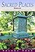 Sacred Places, Vol 4: Missouri: A Comprehensive Guide to Early LDS Historical Sites (Sacred Places a Comprehensive Guide to Early Lds Historical Sites)