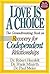 Love Is A Choice Recovery for Codependent Relationships by Robert Hemfelt