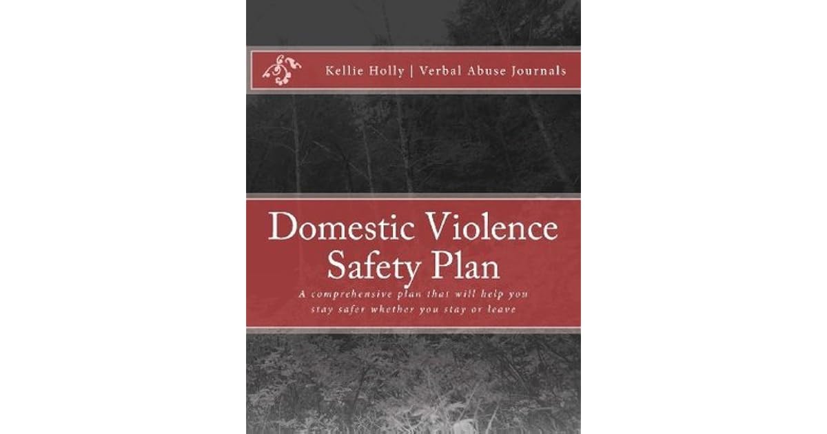 Domestic Violence Safety Plan: A Comprehensive Plan That Will Help Keep ...