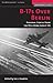 B-17s Over Berlin: Personal Stories from the 95th Bomb Group (Memories of War)