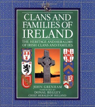 Clans and Families of Ireland: The Heritage and Heraldry of Irish Clans and Families (Hardcover)
