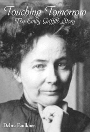 Touching Tomorrow: The Emily Griffith Story (Paperback)