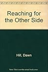 Reaching for the Other Side: True Story of Personal Transformation