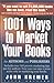 1001 Ways to Market Your Books: For Authors and Publishers