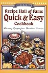 Recipe Hall of Fame Quick & Easy Cookbook: Winning Recipes from Hometown America (Quail Ridge Press Cookbook Series)