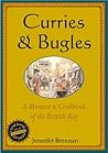 Curries & Bugles: A Memoir & Cookbook of the British Raj