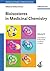 Bioisosteres in Medicinal Chemistry (Methods & Principles in Medicinal Chemistry Book 54)