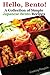 Hello, Bento! - A Collection of Simple Japanese Bento Recipes