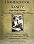 Homeschool Sanity: A Practical Guide to Redemptive Home Educating