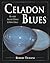 Celadon Blues: Re-create Ancient Chinese Celadon Glazes