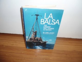 La Balsa;: The longest raft voyage in history, (Hardcover)