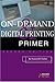 On-Demand and Digital Printing Primer