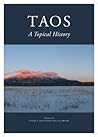 Taos: A Topical History Taos: A Topical History
