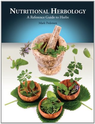 Nutritional Herbology: A Reference Guide to Herbs (Paperback)