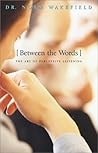 Between the Words): The Art of Perceptive Listening Between the Words): The Art of Perceptive Listening