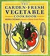 The Garden-Fresh Vegetable Cookbook The Garden-Fresh Vegetable Cookbook