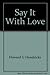 Say It With Love: Easy Evangelism for Everyday People