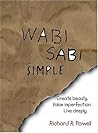 Wabi Sabi Simple: Create beauty. Value imperfection. Live deeply. Wabi Sabi Simple: Create beauty. Value imperfection. Live deeply.