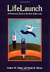 Life Launch : A Passionate Guide to the Rest of Your Life