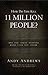 How Do You Kill 11 Million People?: Why the Truth Matters More Than You Think