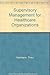 Supervisory Management for Healthcare Organizations