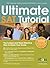 The Ultimate SAT Tutorial: The Easiest and Most Effective Way to Raise Your Score