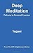 Deep Meditation - Pathway to Personal Freedom by Yogani