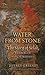 Water from Stone by Jeffrey Greene Water from Stone by Jeffrey Greene