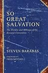 So Great Salvation: The History and Message of the Keswick Convention