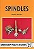 Spindles (Workshop Practice Series)