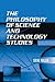 The Philosophy of Science and Technology Studies