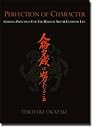 Perfection of Character: Guiding Principles for the Martial Arts & Everyday Life