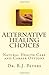 Alternative Healing Choices by R.J. Peters