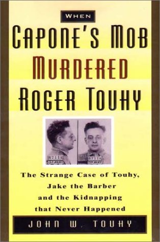 When Capone's Mob Murdered Roger Touhy (Hardcover)