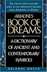 Ariadne's Book of Dreams: A Dictionary of Ancient and Contemporary Symbols