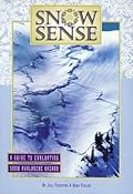 Snow Sense: A Guide to Evaluating Snow Avalanche Hazard
