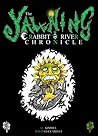 The Yawning Rabbit River Chronicle The Yawning Rabbit River Chronicle